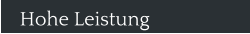 Hohe Leistung