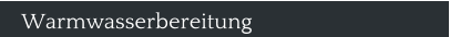 Warmwasserbereitung