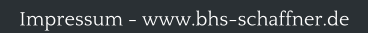 Impressum - www.bhs-schaffner.de
