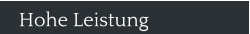 Hohe Leistung