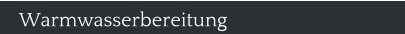 Warmwasserbereitung